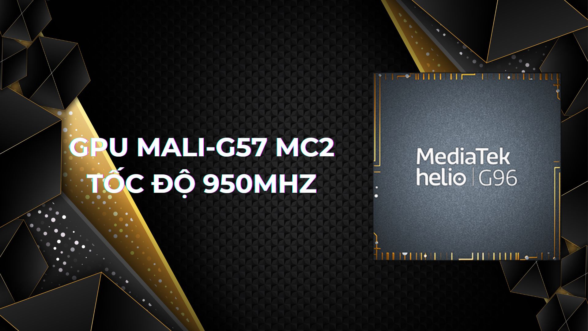 Chip Helio G96 GPU Mali-G57 MC2