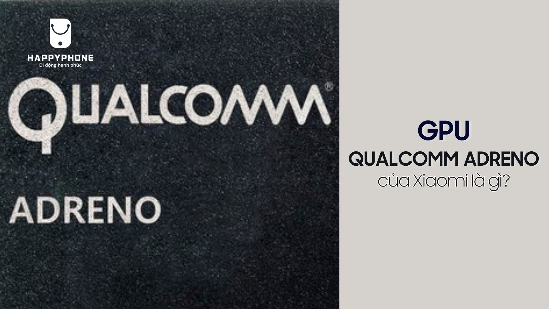 Chip Qualcomm Adreno là gì