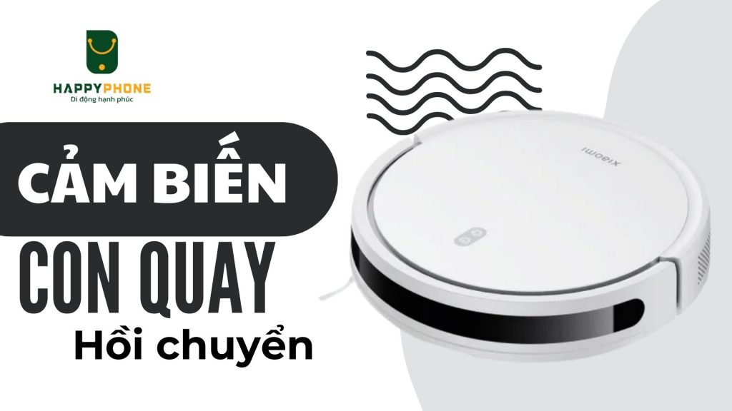 Con quay hồi chuyển trên máy và robot hút bụi là gì