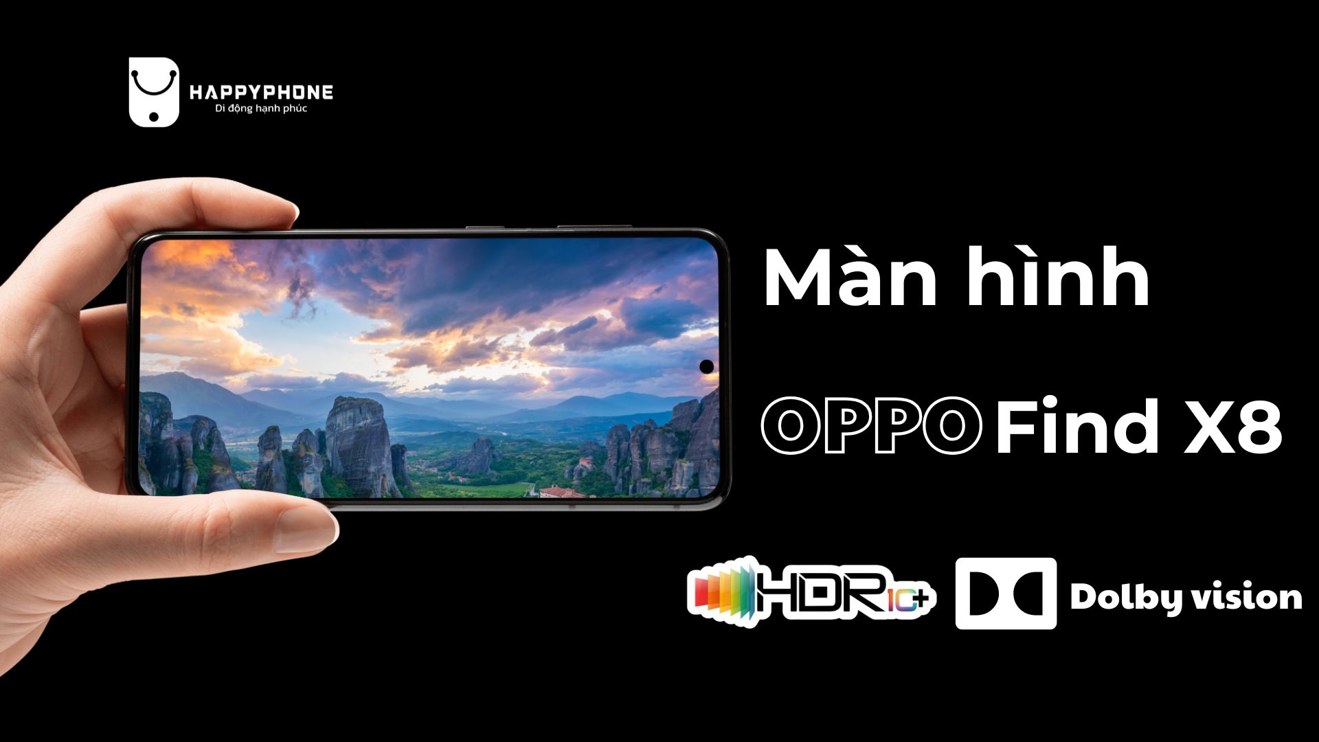 Công nghệ màn hình HDR10+ và Dolby Vision được trang bị trên OPPO Find 8X