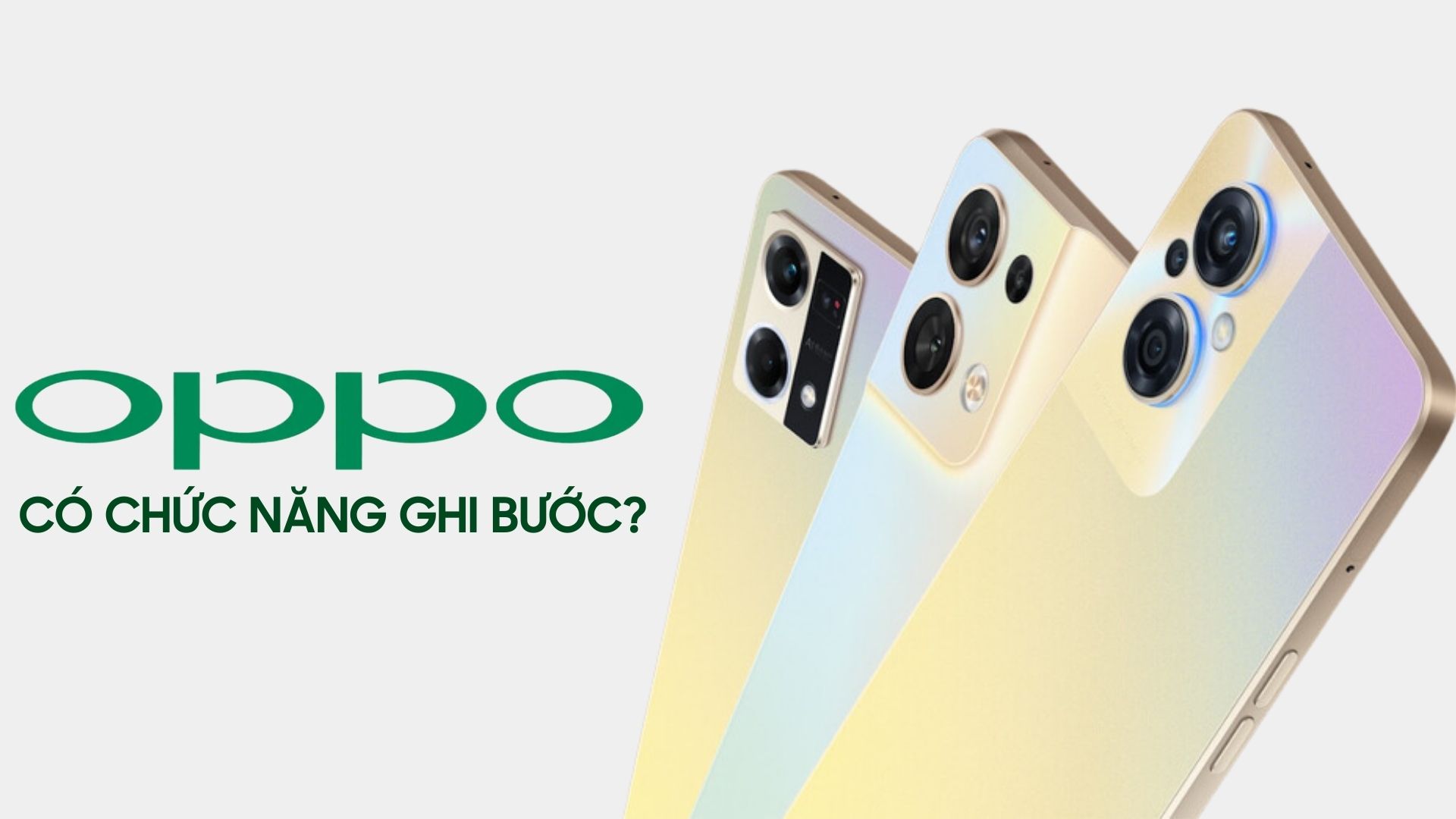 Điện thoại OPPO nào có chức năng ghi bước