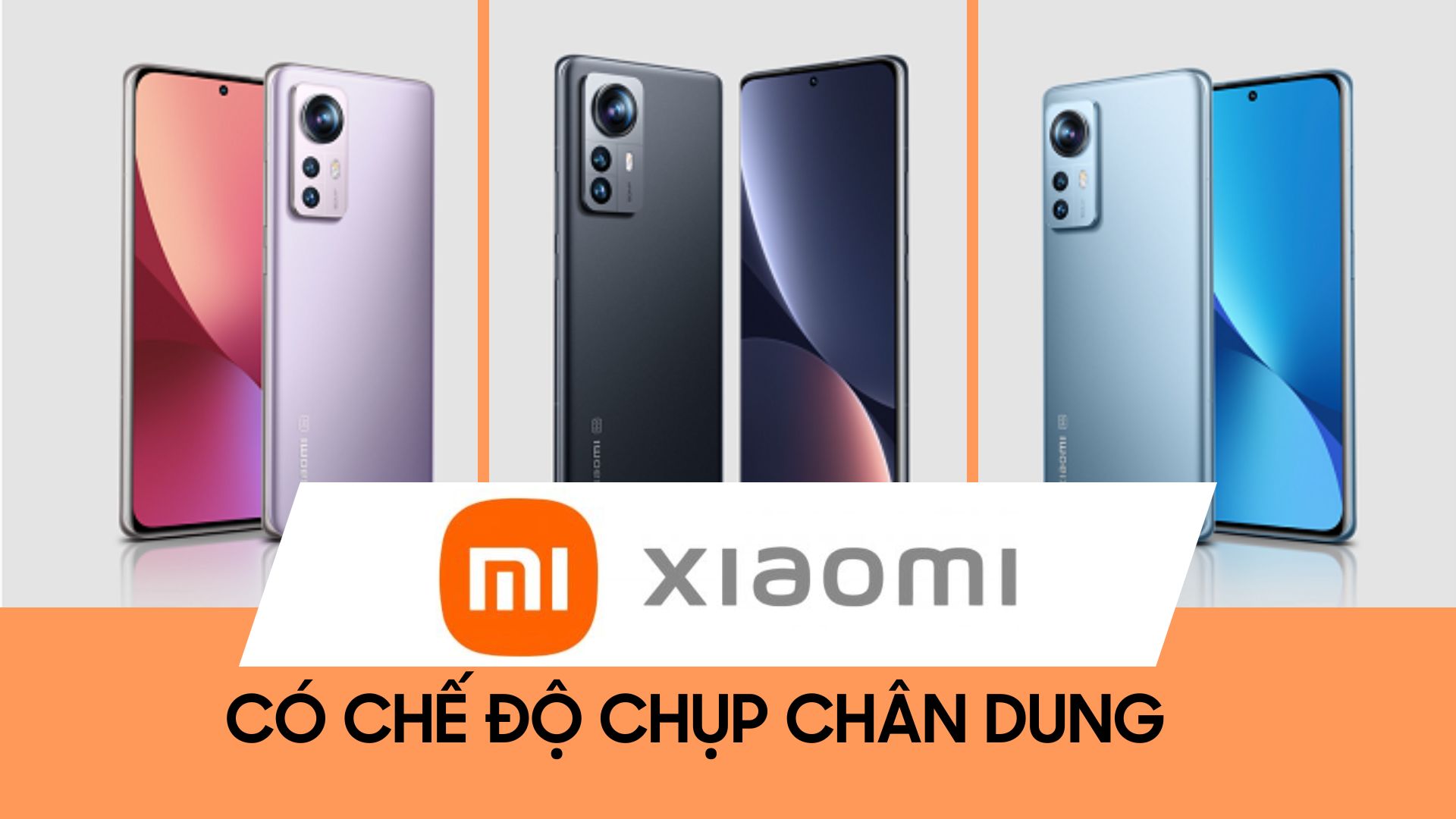 Điện thoại Xiaomi nào có chế độ chụp chân dung