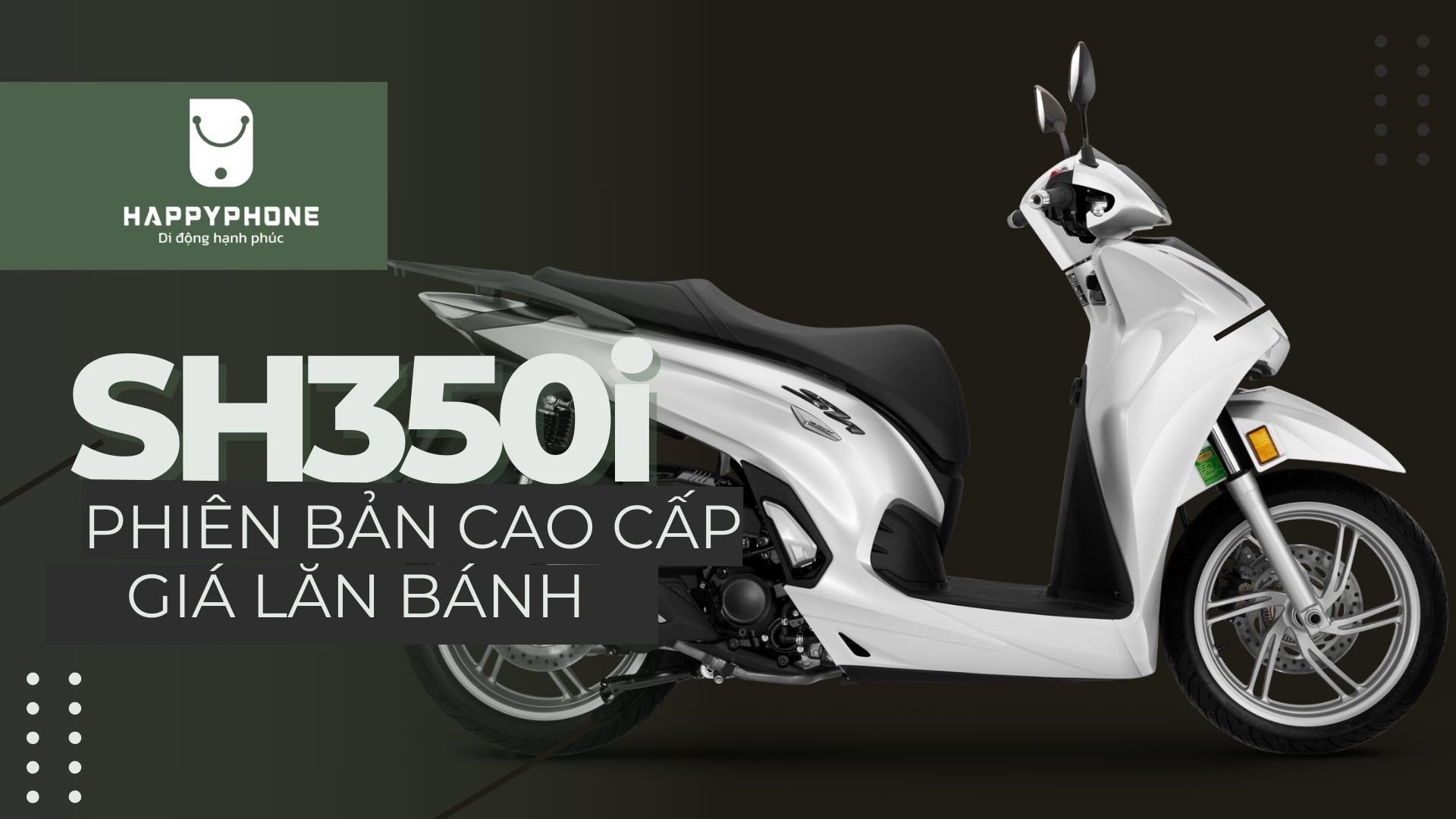 Giá lăn bánh SH350i phiên bản cao cấp