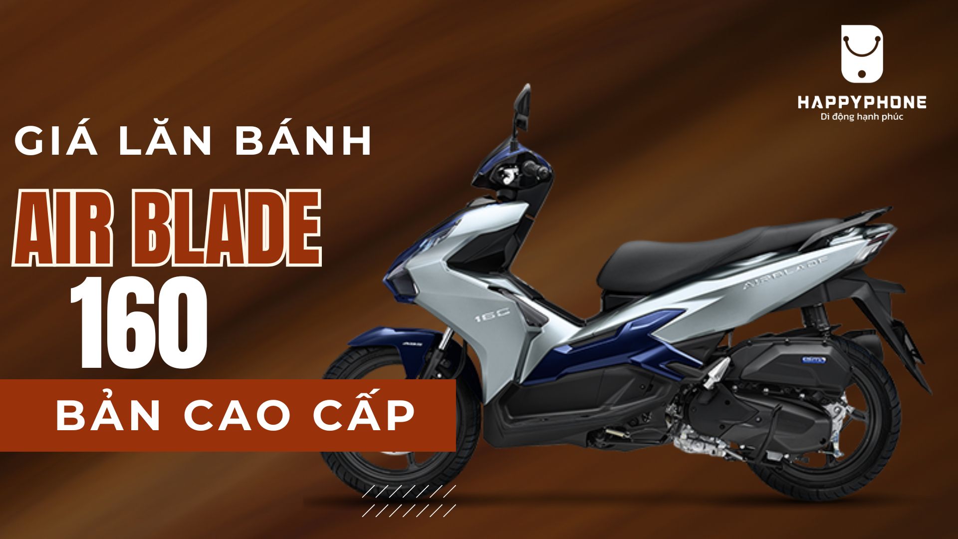 Giá xe Air Blade 160 lăn bánh phiên bản cao cấp