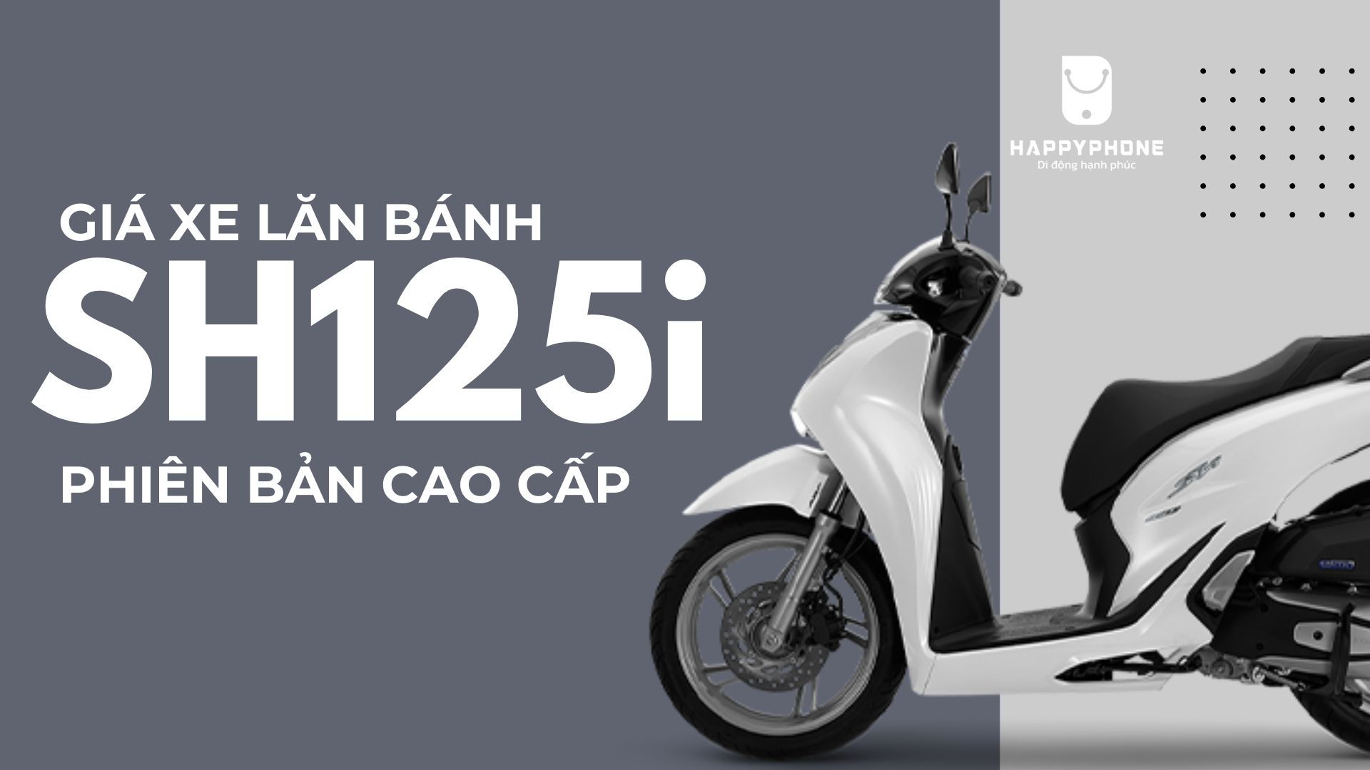 Giá xe SH125i lăn bánh phiên bản cao cấp