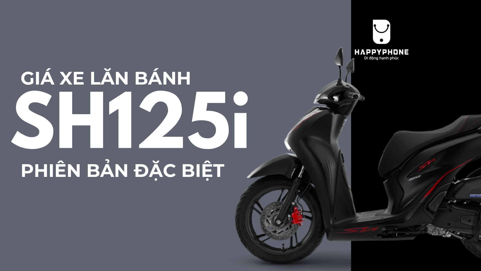 Giá xe SH125i lăn bánh phiên bản đặc biệt