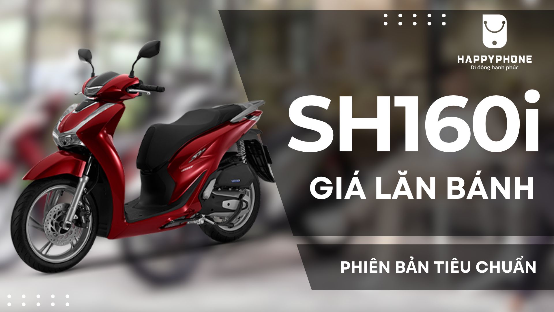 Giá xe SH160i lăn bánh phiên bản tiêu chuẩn