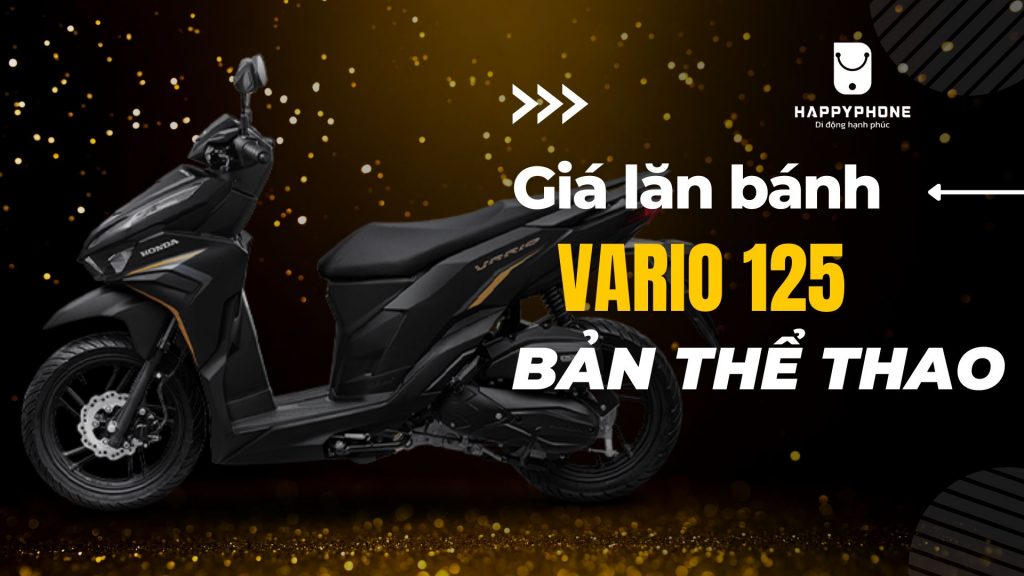 Giá xe Vario 125 lăn bánh phiên bản thể thao