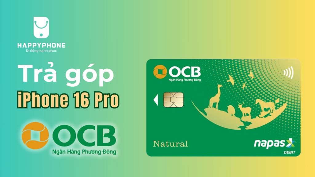 Mua trả góp iPhone 16 Pro qua thẻ OCB