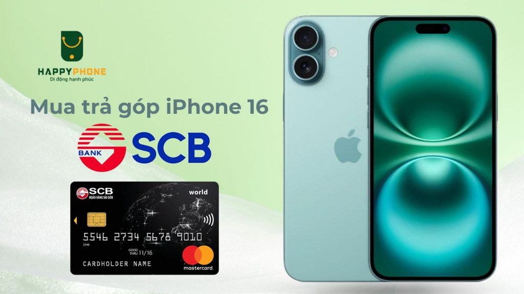 Mua trả góp iPhone 16 qua thẻ SCB chỉ 68k_1 ngày