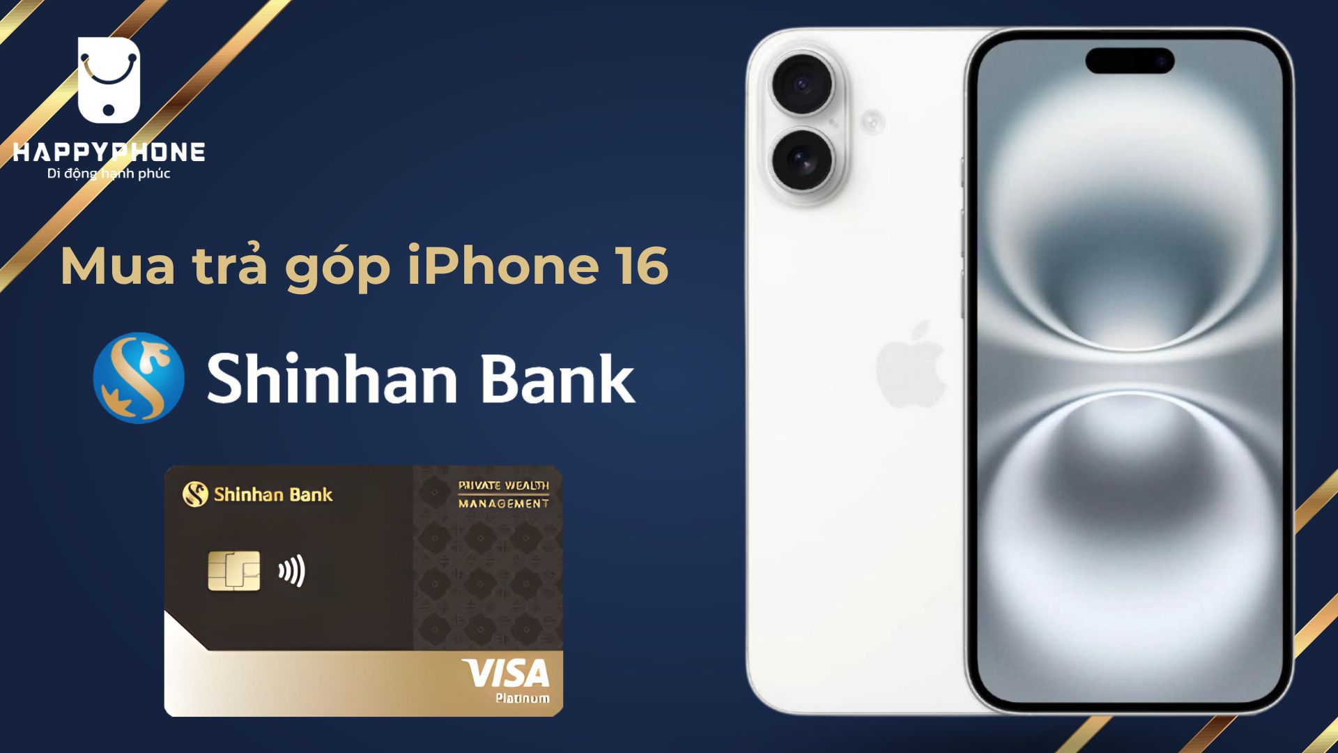 Mua trả góp iPhone 16 qua thẻ Shinhan Bank chỉ 68k_1 ngày