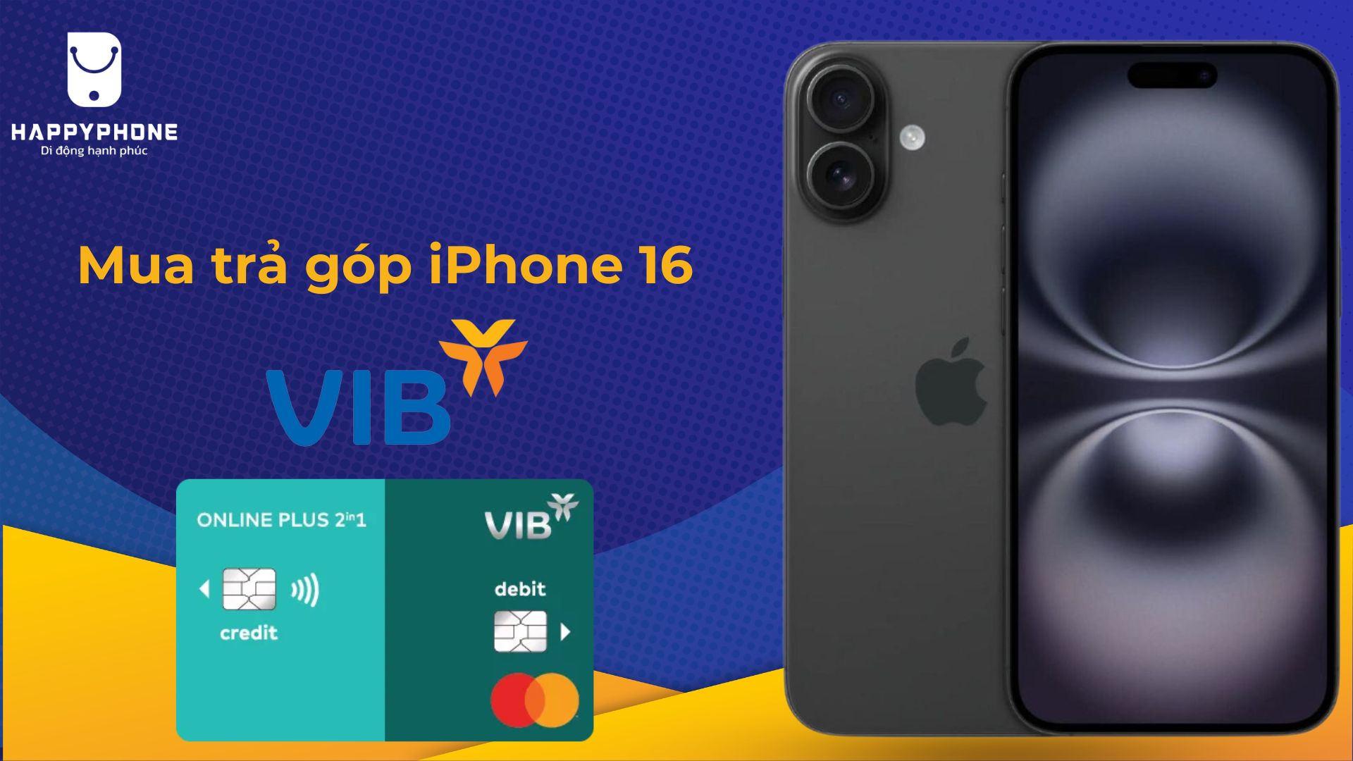 Mua trả góp iPhone 16 qua thẻ VIB chỉ 68k_1 ngày