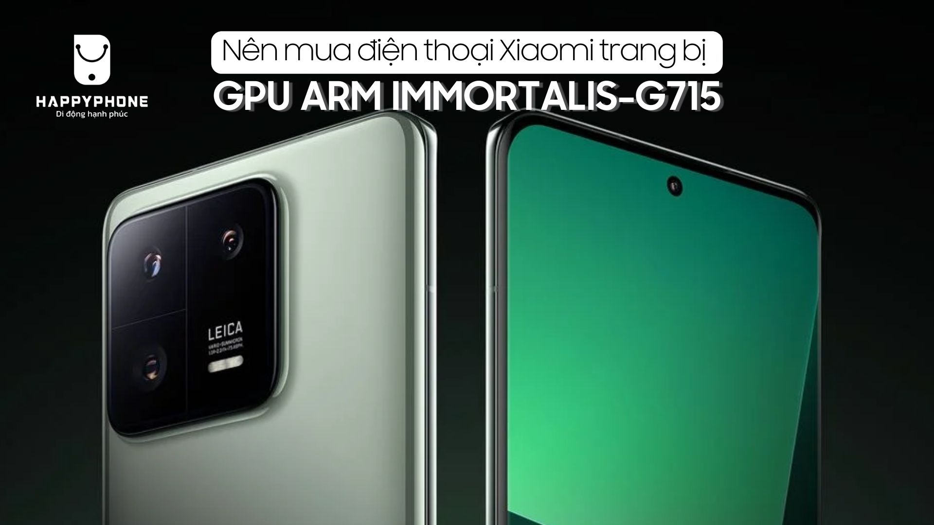 Nên mua điện thoại Xiaomi trang bị Arm Immortalis-G715 không