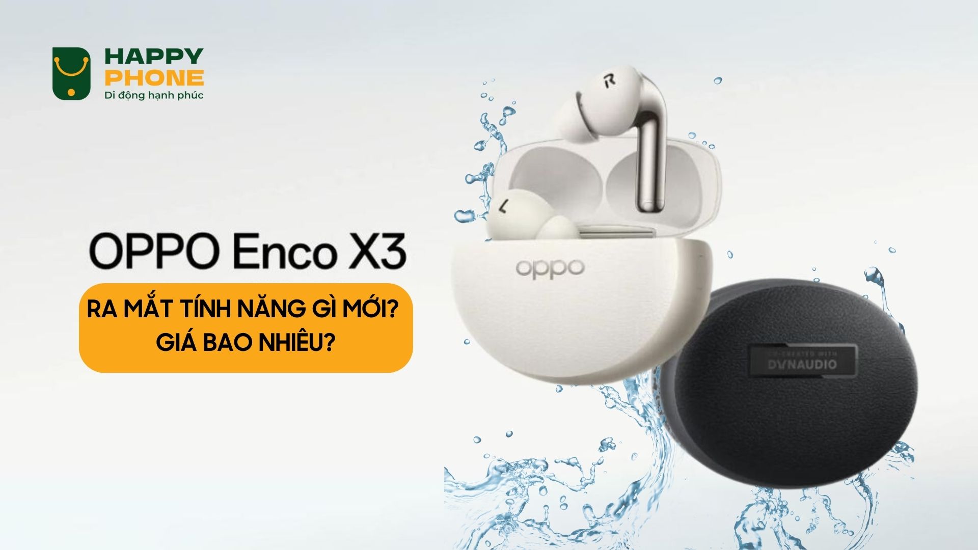 OPPO Enco X3 ra mắt tính năng gì mới_ Giá bao nhiêu