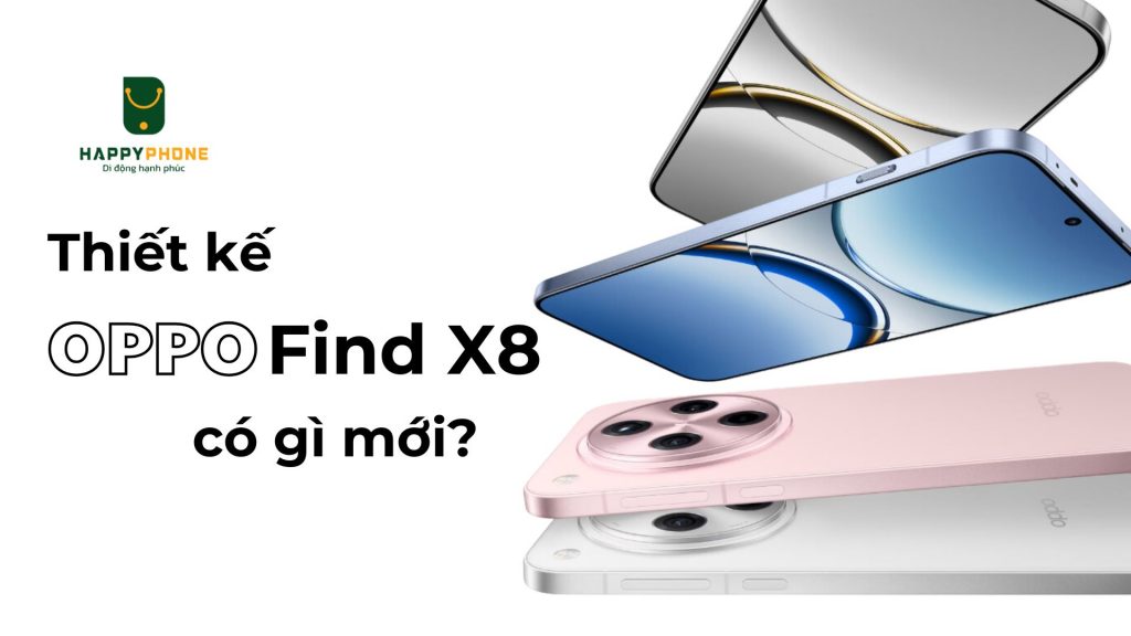 OPPO Find X8 có thiết kế như thế nào