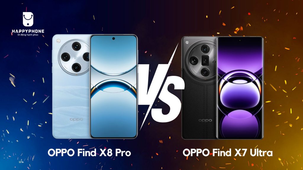 So sánh OPPO Find X8 Pro & Find X7 Ultra