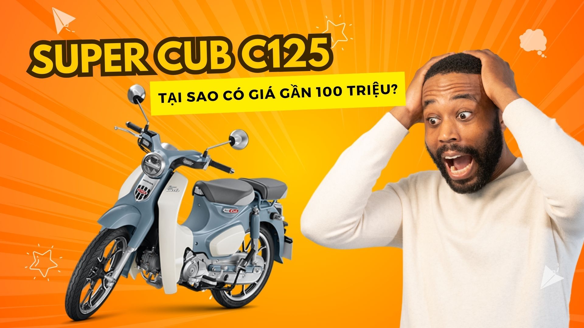 Super Cub C125 Honda tại sao có giá lên đến gần 100 triệu