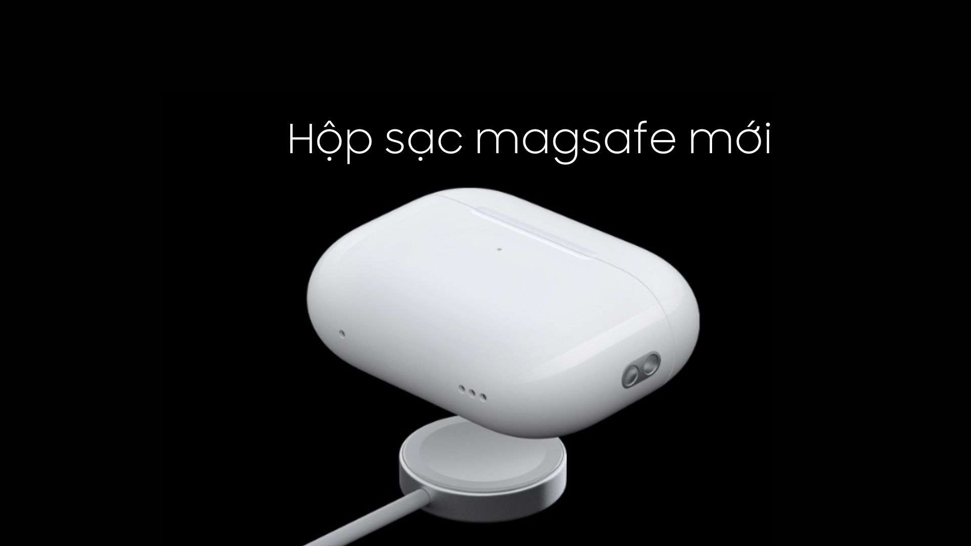 Airpods Pro 3 có hộp sạc magsafe mới