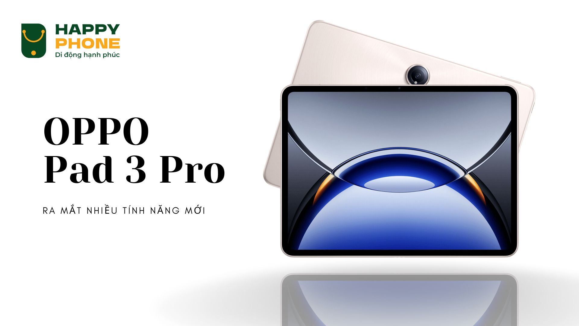 Pad 3 Pro được OPPO ra mắt nhiều tính năng mới