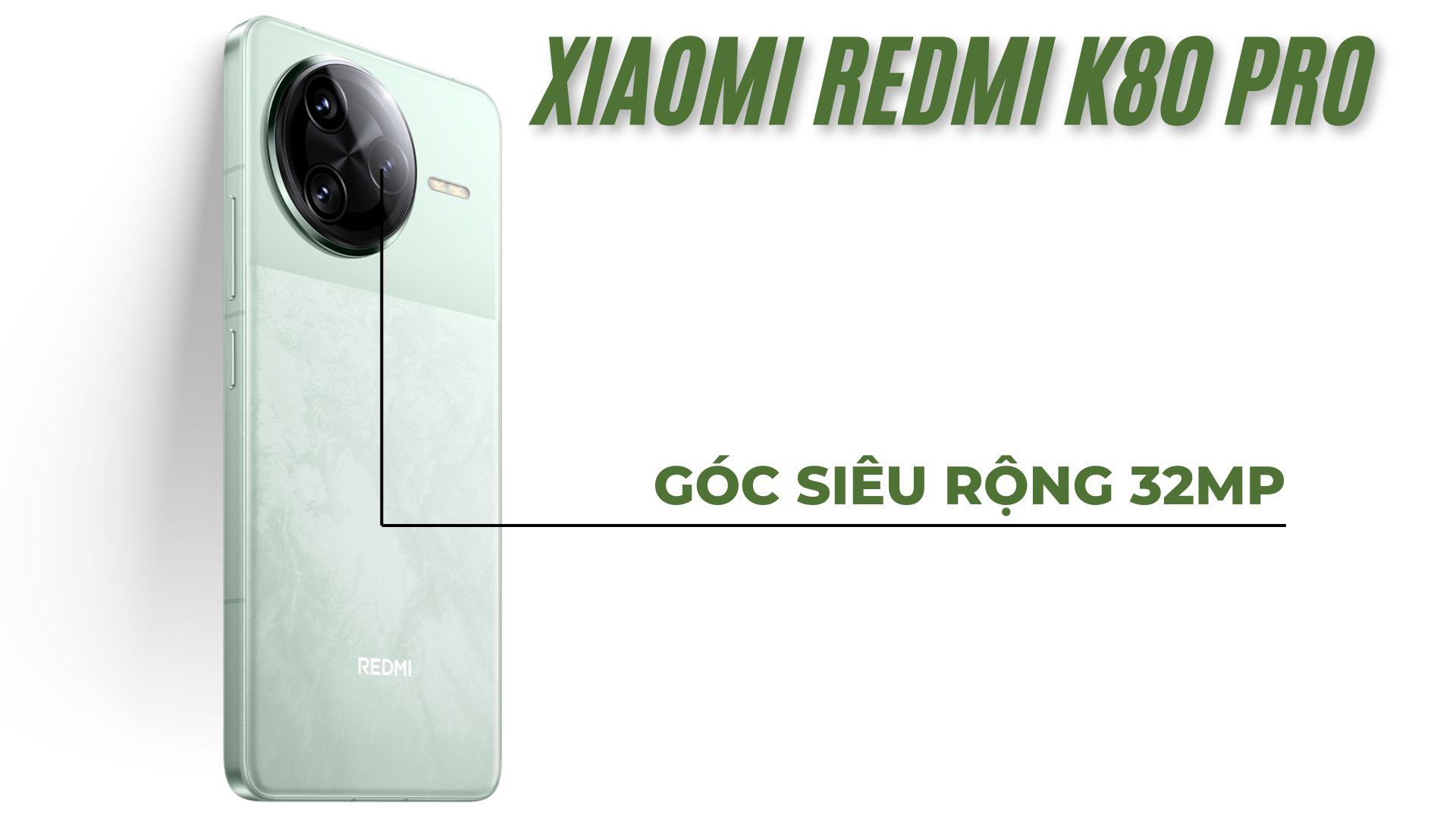 Redmi K80 Pro trang bị camera góc siêu rộng với độ phân giải 32MP