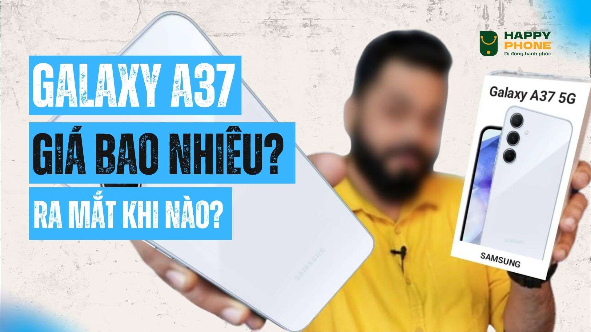 Samsung Galaxy A37 giá bao nhiêu_ Khi nào ra mắt