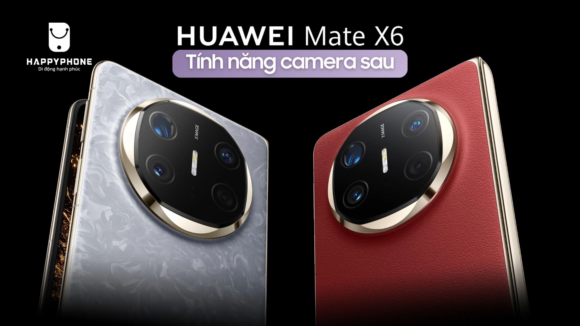 Tính năng camera sau Huawei Mate X6