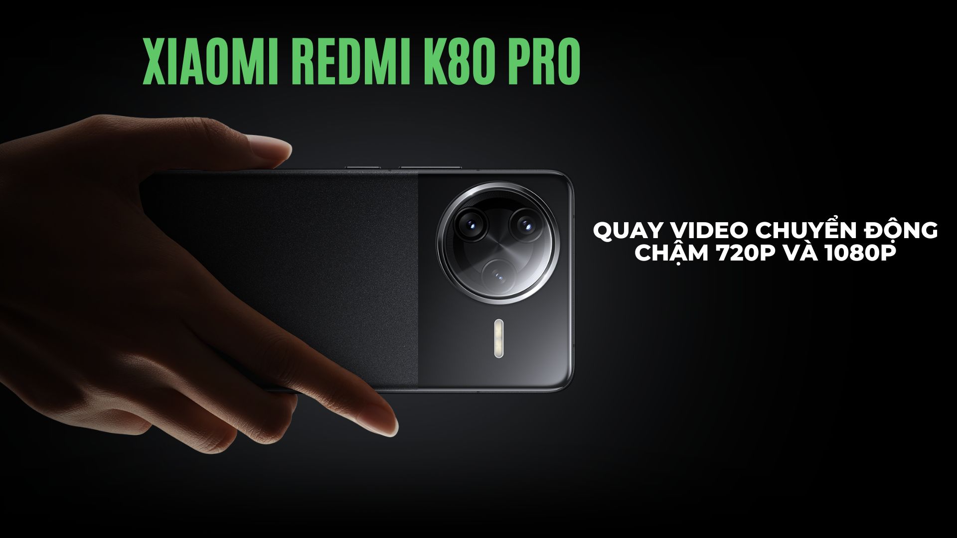 Xiaomi Redmi K80 Pro Chế độ quay video chuyển động chậm 720p và 1080p với các lựa chọn 120fps, 240fps, 480fps, 960fps, và 1920fps