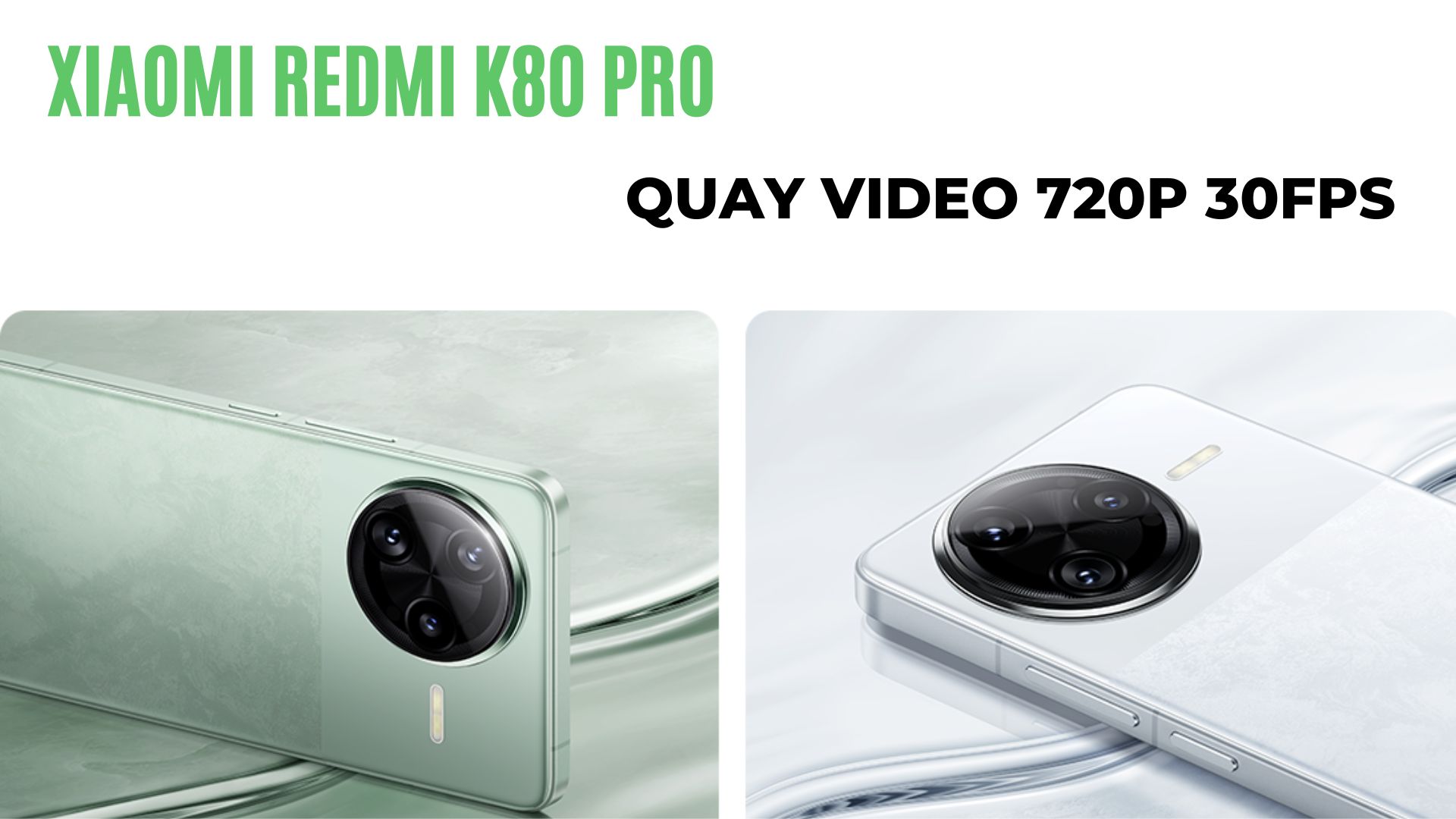 Xiaomi Redmi K80 Pro quay video 720p 30fps