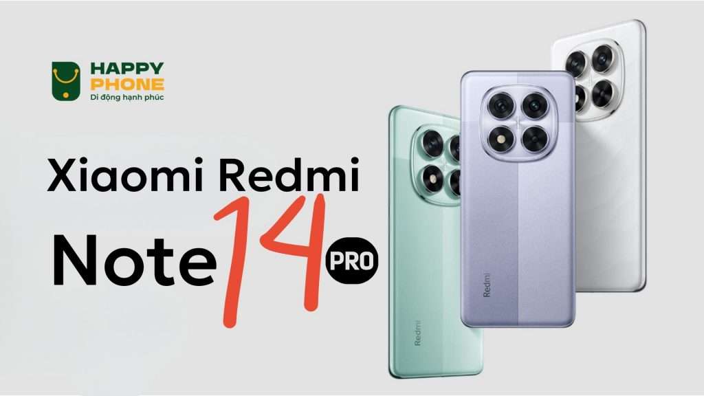 Xiaomi Redmi Note 14 Pro có gì mới