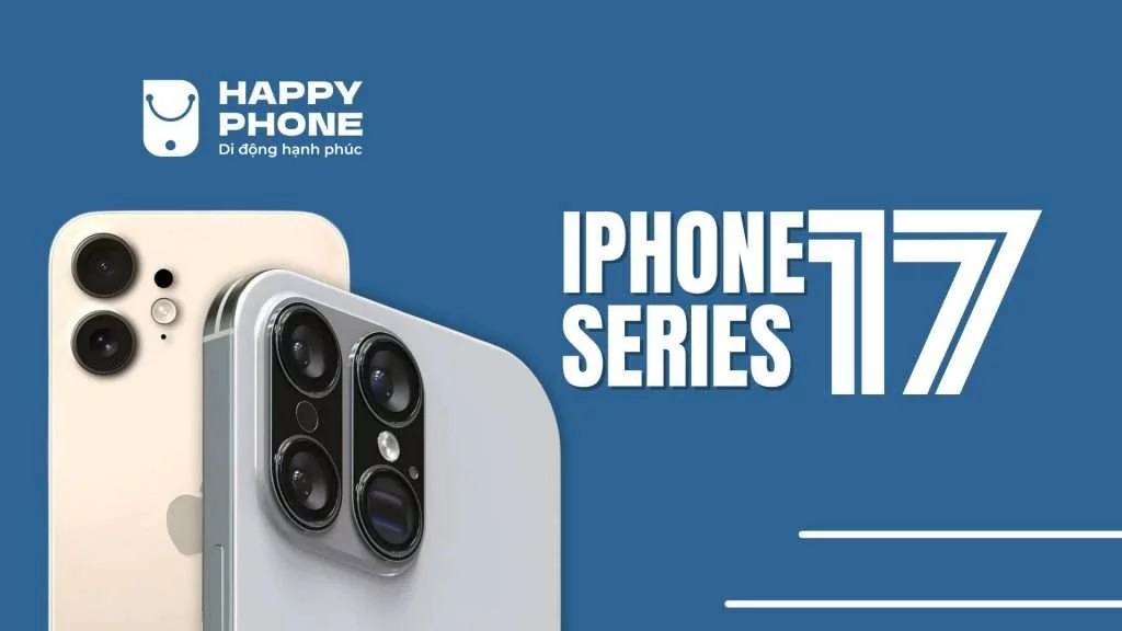 iPhone 17 Series có gì mới