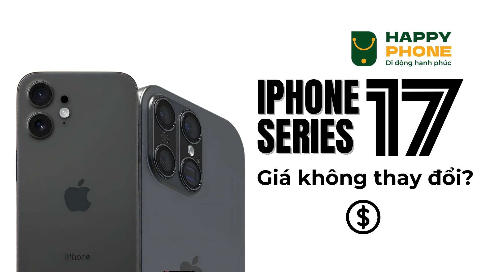 iPhone 17 Series có tăng giá hay không