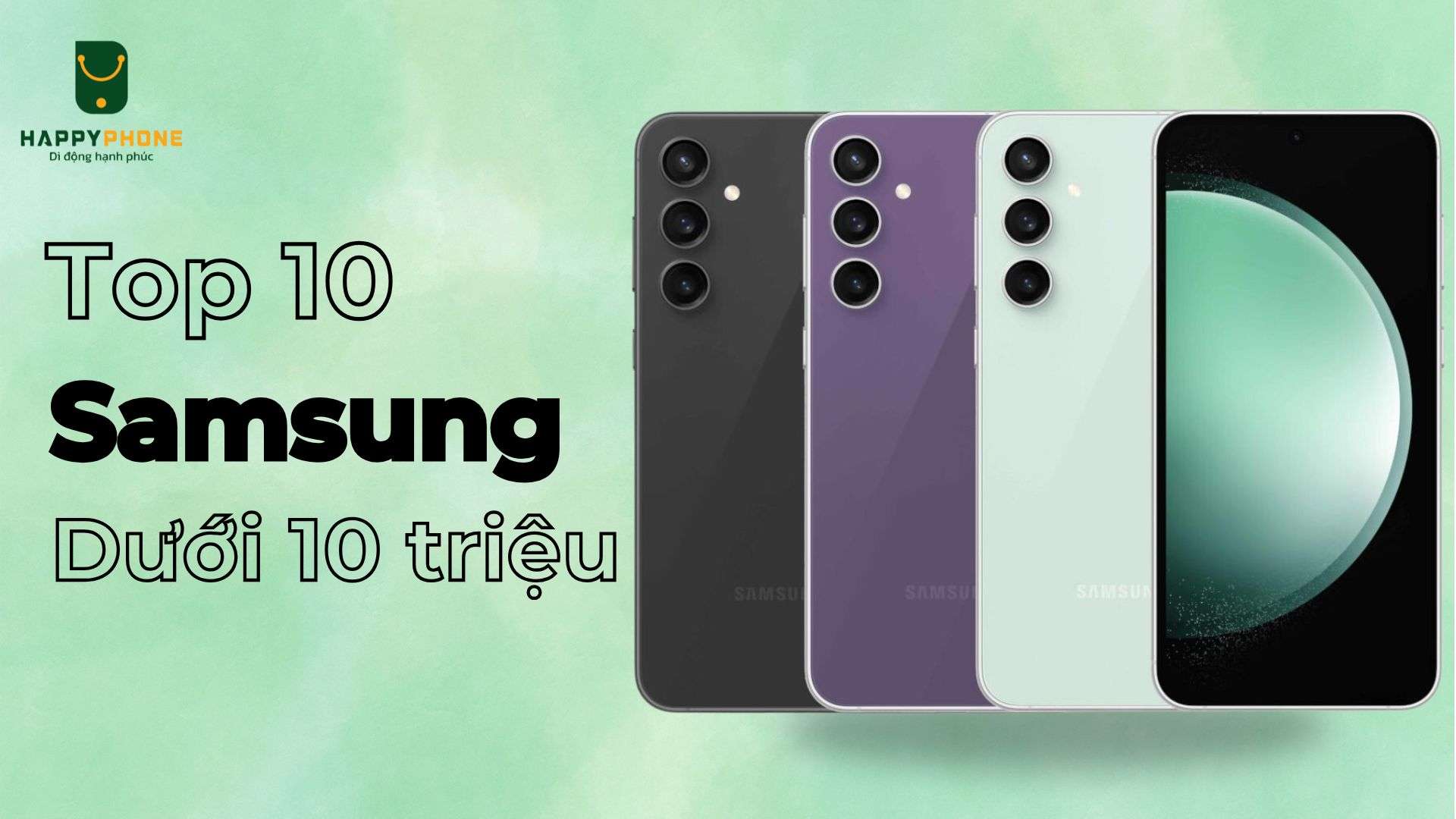 Top 10 điện thoại Samsung chụp ảnh đẹp dưới 10 triệu 2025