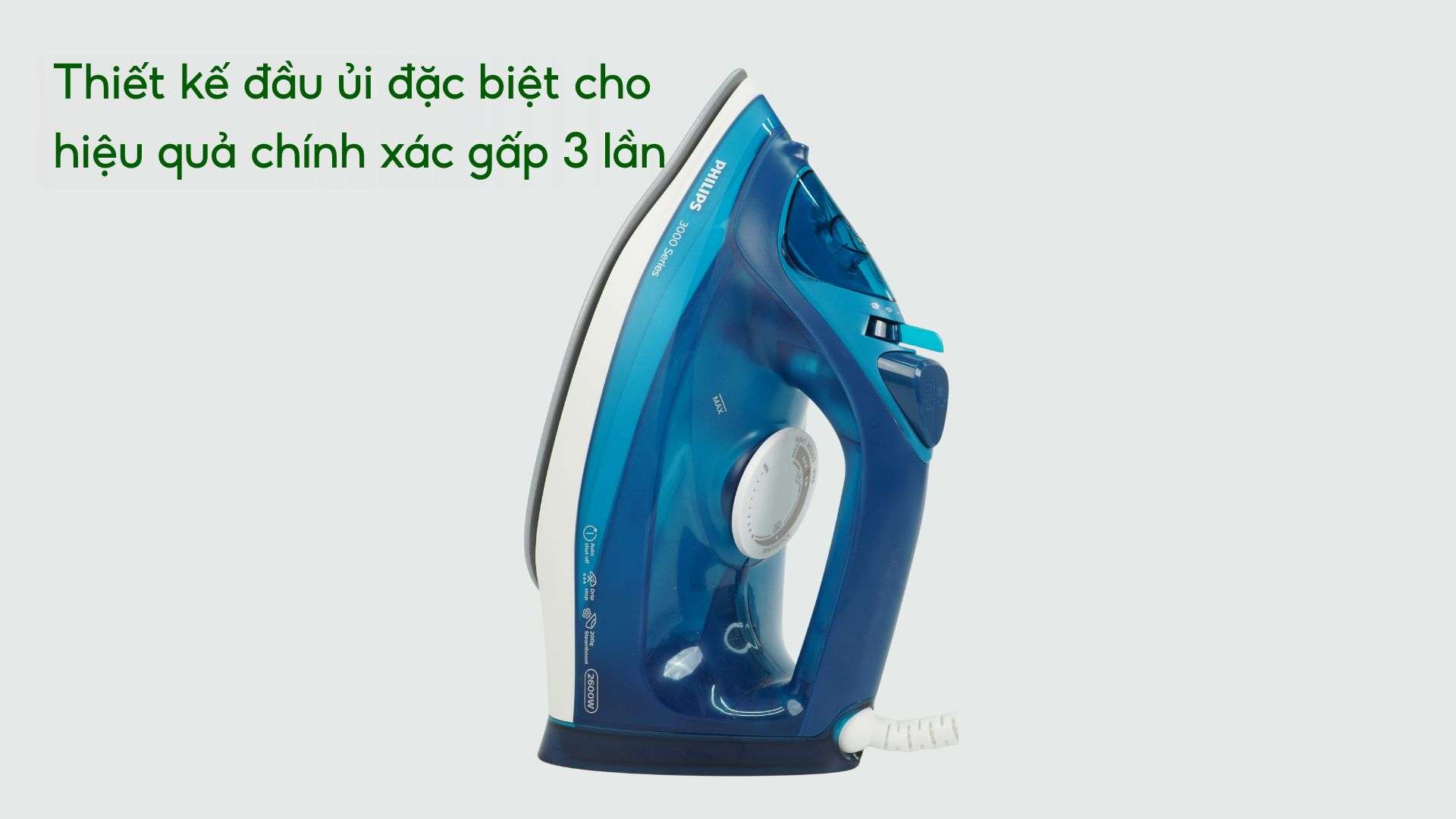 Bàn ủi hơi nước Philips DST3040_70 Xanh dương Thiết kế đầu ủi đặc biệt cho hiệu quả chính xác gấp 3 lần