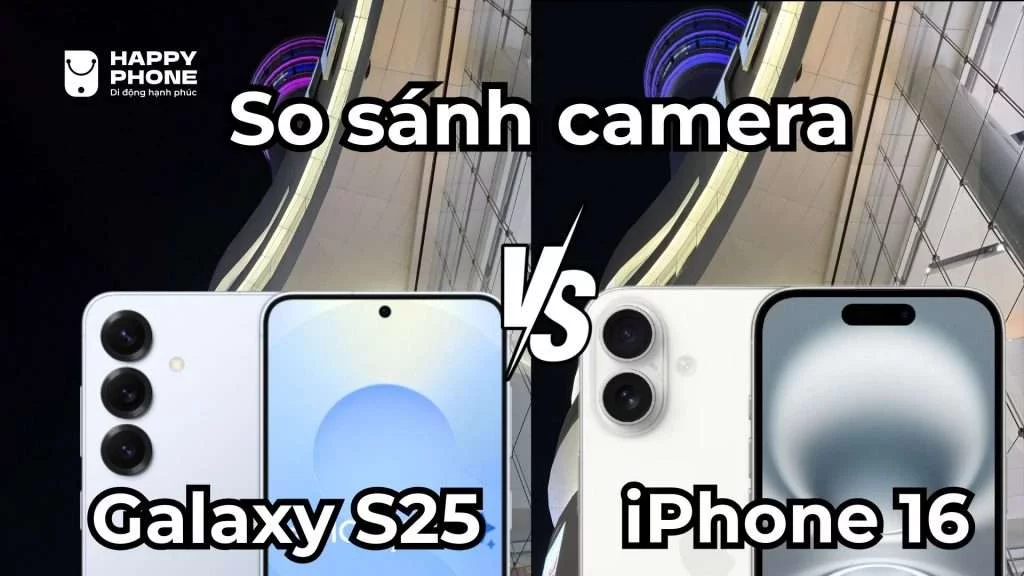 Camera Galaxy S25 được đánh giá tốt hơn iPhone 16