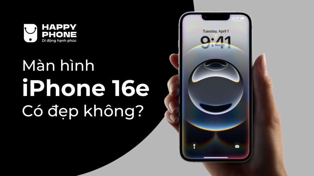 Công nghệ màn hình iPhone 16e màu đẹp không
