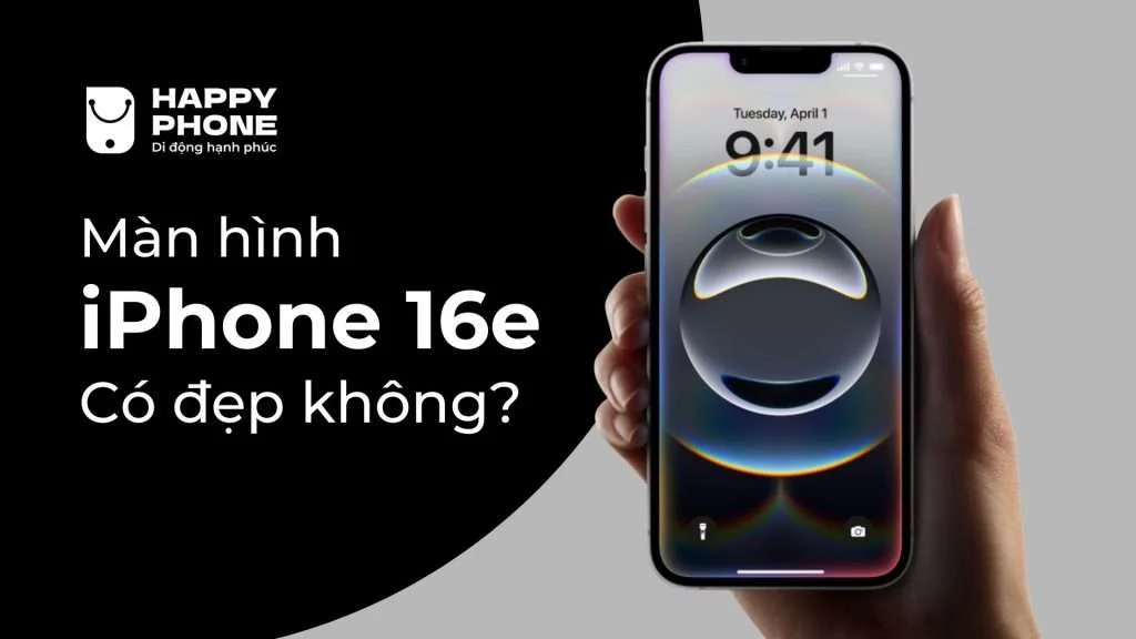 Công nghệ màn hình iPhone 16e màu đẹp không