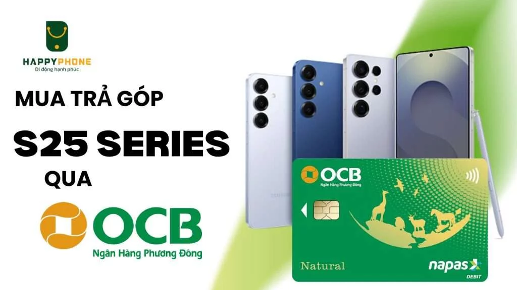 Mua trả góp Galaxy S25 Series qua thẻ OCB
