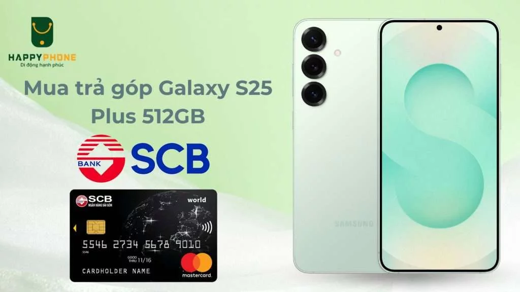 Mua trả góp Samsung Galaxy S25 Plus 512GB duyệt nhanh chóng
