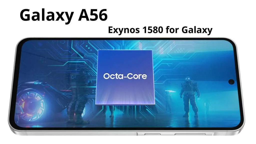 Chip Exynos 1580 for Galaxy trên Galaxy A56
