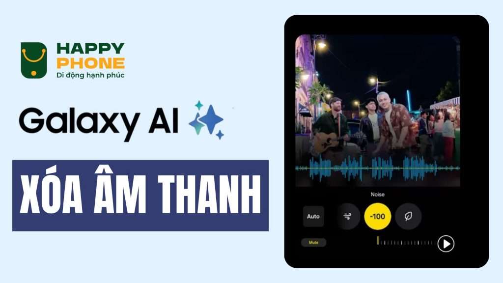 Galaxy AI xóa âm thanh trên S25 Series