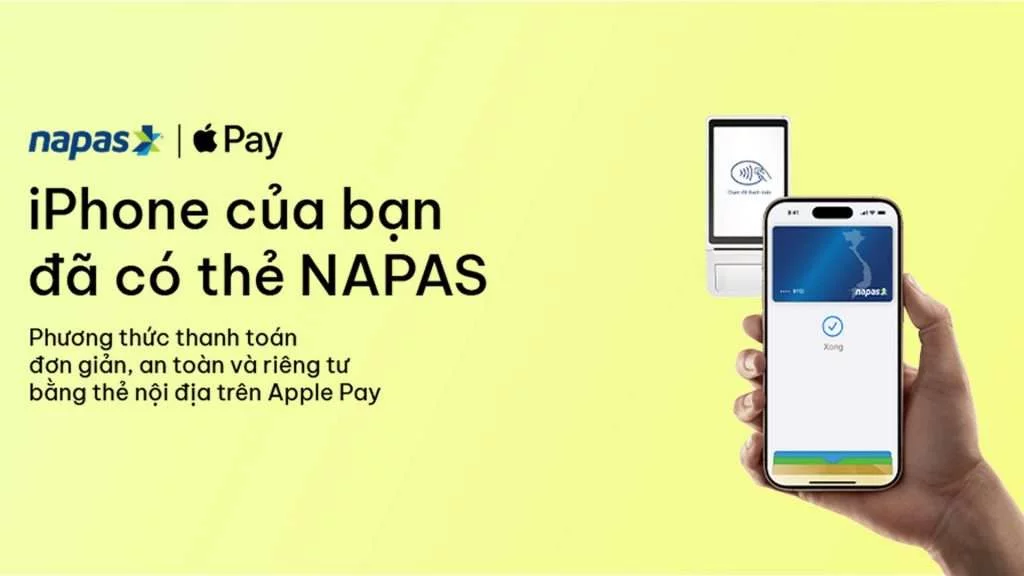Apple Pay chính thức hỗ trợ thẻ NAPAS tại Việt Nam