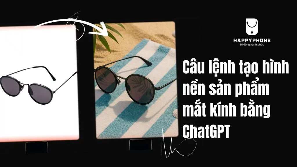 Câu lệnh tạo hình nền sản phẩm mắt kính bằng Chat GPT - logo