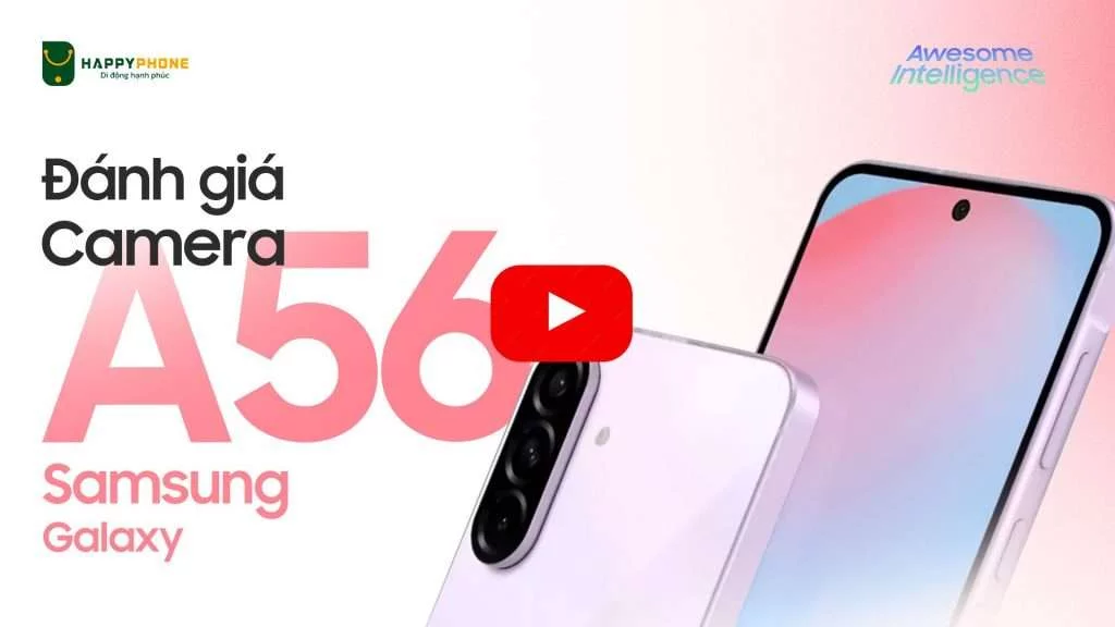 Đánh giá camera Galaxy A56