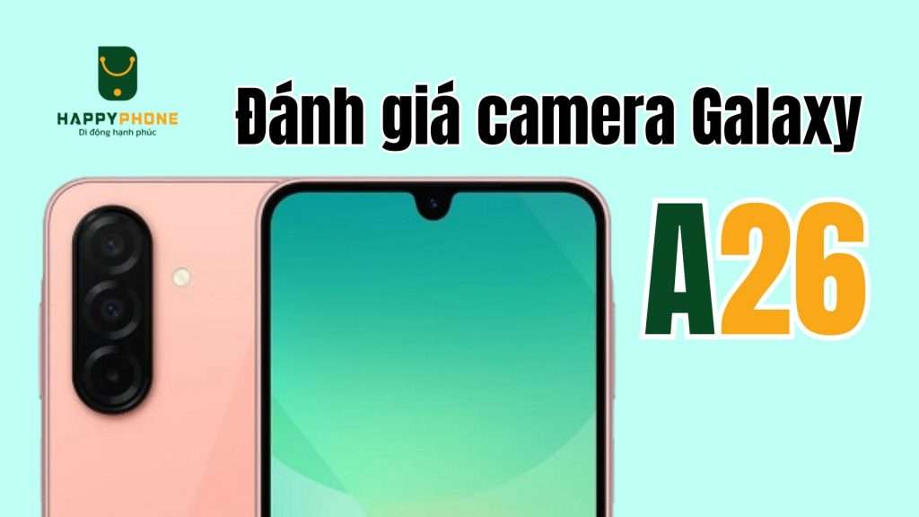 Đánh giá camera Samsung Galaxy A26 có logo