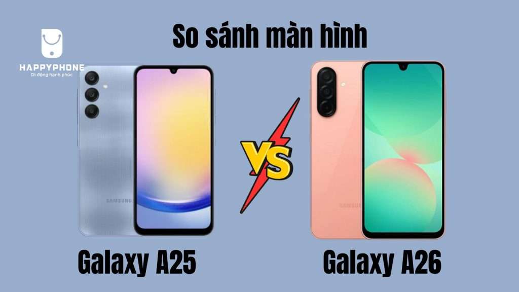 Độ sáng màn hình Galaxy A25 không bằng Galaxy A26