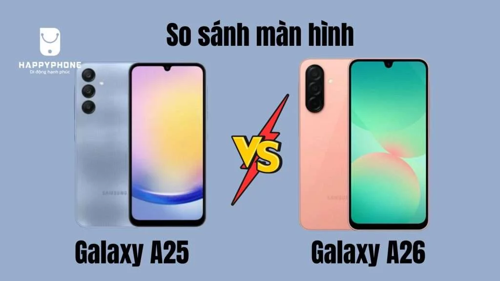 Độ sáng màn hình Galaxy A25 không bằng Galaxy A26