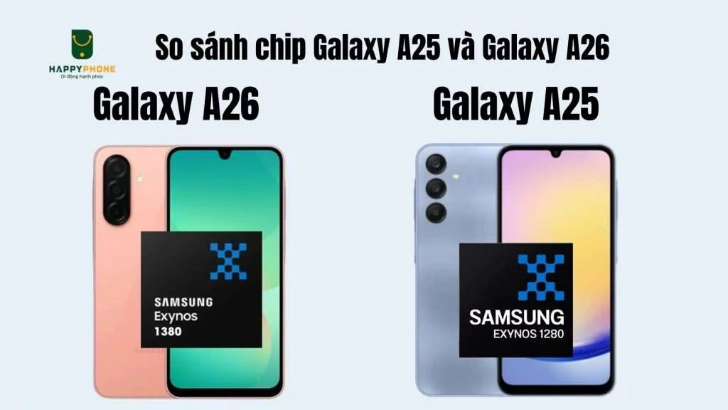 So sánh chip Galaxy A25 và Galaxy A26 có logo