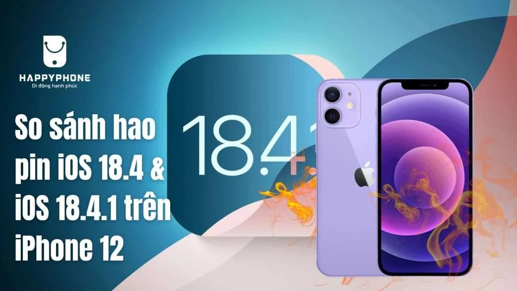 So sánh hao pin iOS 18.4 & iOS 18.4.1 trên iPhone 12 có logo
