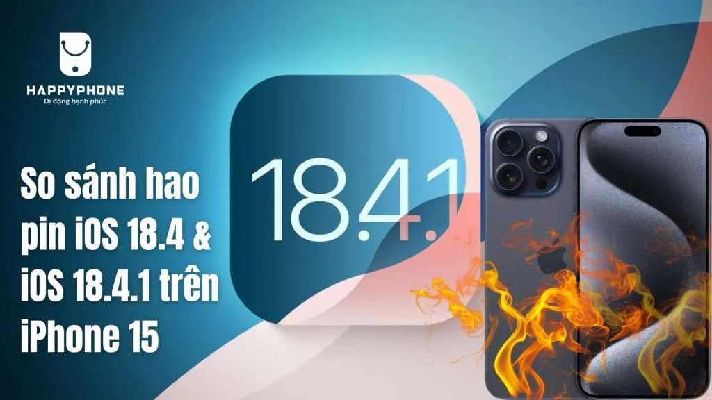So sánh hao pin iOS 18.4 và iOS 18.4.1 trên iPhone 15