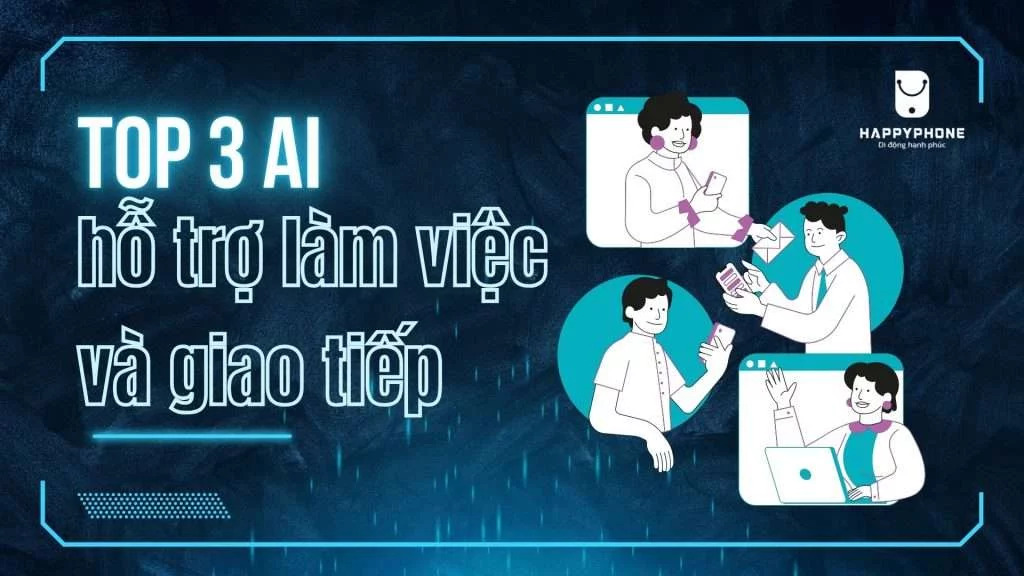 Top 3 công cụ AI hỗ trợ làm việc và giao tiếp - có logo